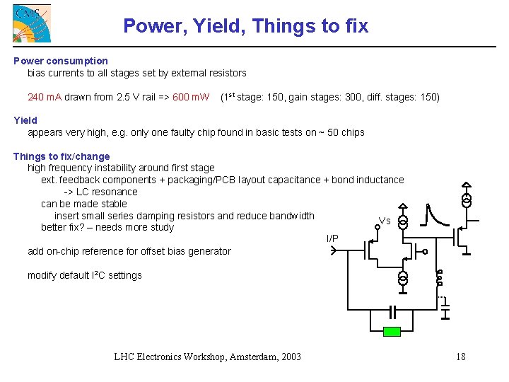 Power, Yield, Things to fix Power consumption bias currents to all stages set by