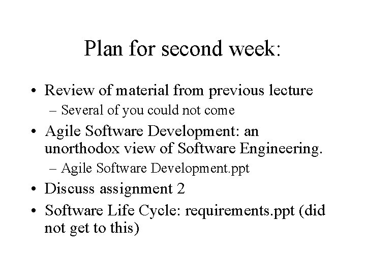 Plan for second week: • Review of material from previous lecture – Several of Plan for second week: • Review of material from previous lecture – Several of