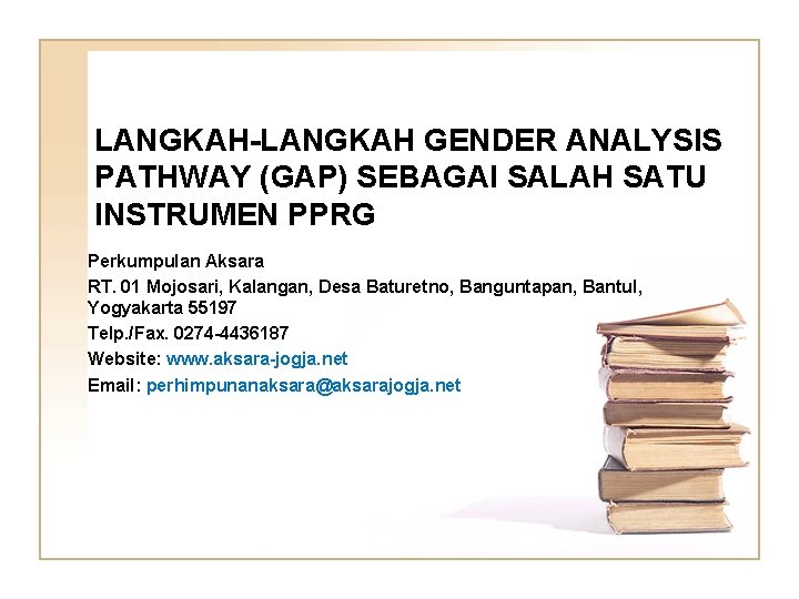 LANGKAH-LANGKAH GENDER ANALYSIS PATHWAY (GAP) SEBAGAI SALAH SATU INSTRUMEN PPRG Perkumpulan Aksara RT. 01