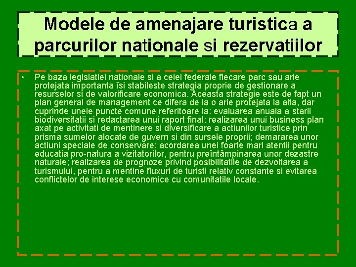 Modele de amenajare turistica a parcurilor nationale si rezervatiilor • Pe baza legislatiei nationale