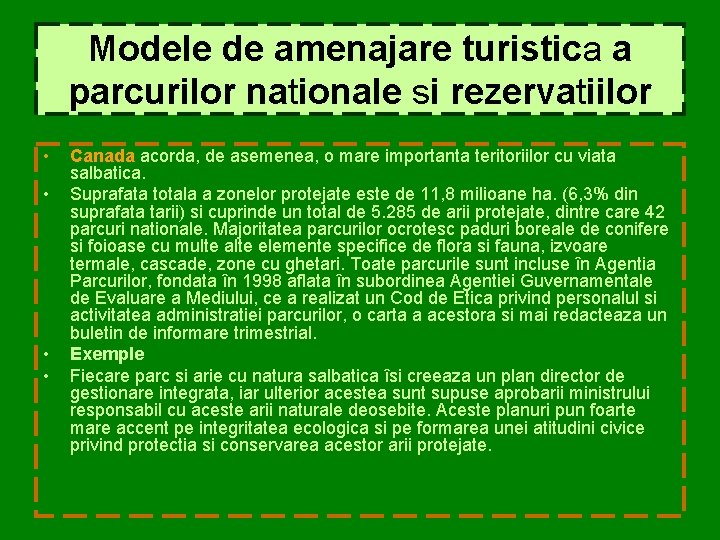 Modele de amenajare turistica a parcurilor nationale si rezervatiilor • • Canada acorda, de