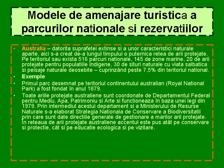 Modele de amenajare turistica a parcurilor nationale si rezervatiilor • • Australia – datorita