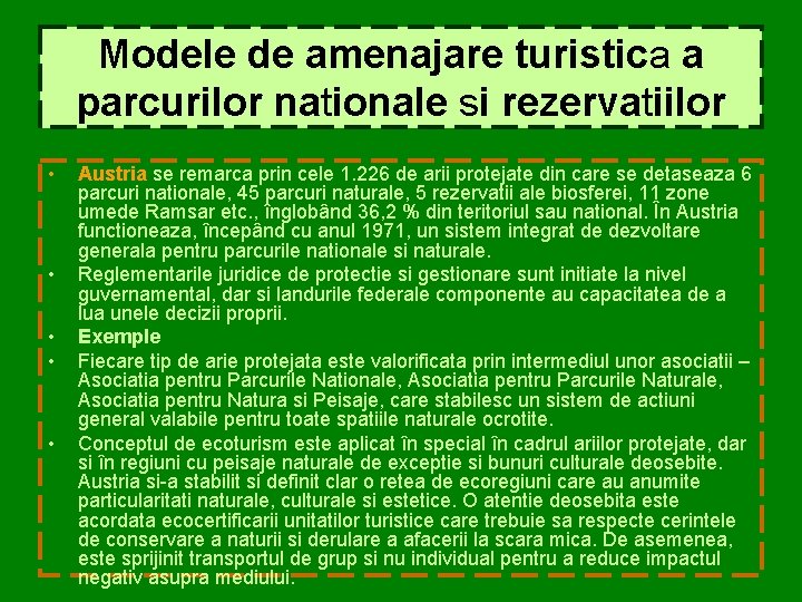 Modele de amenajare turistica a parcurilor nationale si rezervatiilor • • • Austria se