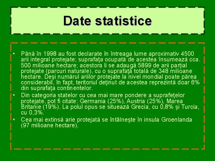 Date statistice • Până în 1998 au fost declarate în întreaga lume aproximativ 4500