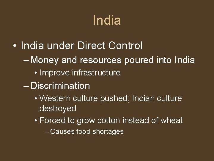 India • India under Direct Control – Money and resources poured into India •