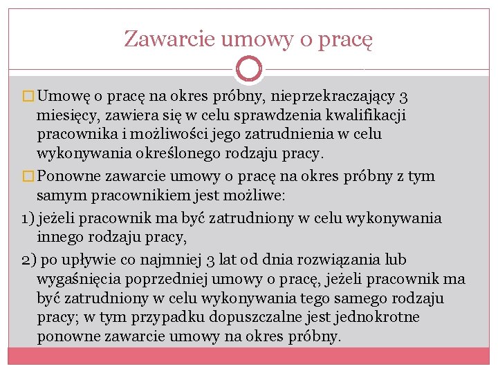 Zawarcie umowy o pracę � Umowę o pracę na okres próbny, nieprzekraczający 3 miesięcy,