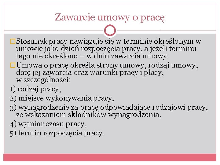 Zawarcie umowy o pracę �Stosunek pracy nawiązuje się w terminie określonym w umowie jako