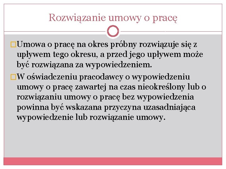 Rozwiązanie umowy o pracę �Umowa o pracę na okres próbny rozwiązuje się z upływem