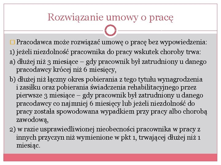 Rozwiązanie umowy o pracę � Pracodawca może rozwiązać umowę o pracę bez wypowiedzenia: 1)