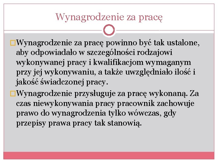 Wynagrodzenie za pracę �Wynagrodzenie za pracę powinno być tak ustalone, aby odpowiadało w szczególności