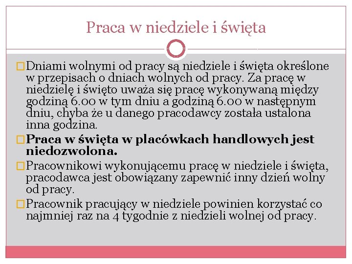 Praca w niedziele i święta �Dniami wolnymi od pracy są niedziele i święta określone