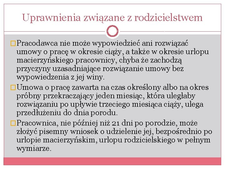 Uprawnienia związane z rodzicielstwem �Pracodawca nie może wypowiedzieć ani rozwiązać umowy o pracę w
