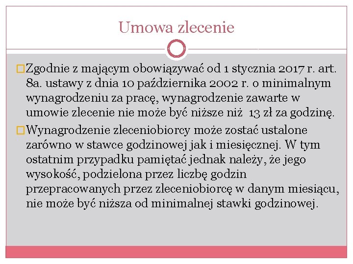 Umowa zlecenie �Zgodnie z mającym obowiązywać od 1 stycznia 2017 r. art. 8 a.