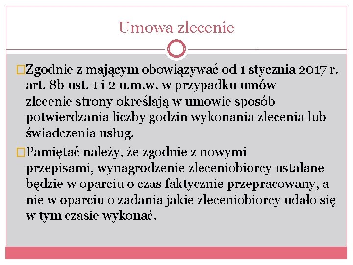 Umowa zlecenie �Zgodnie z mającym obowiązywać od 1 stycznia 2017 r. art. 8 b