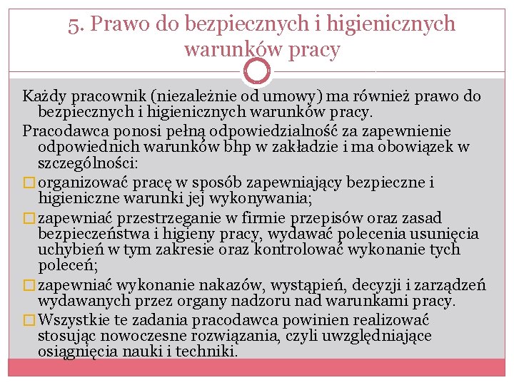 5. Prawo do bezpiecznych i higienicznych warunków pracy Każdy pracownik (niezależnie od umowy) ma