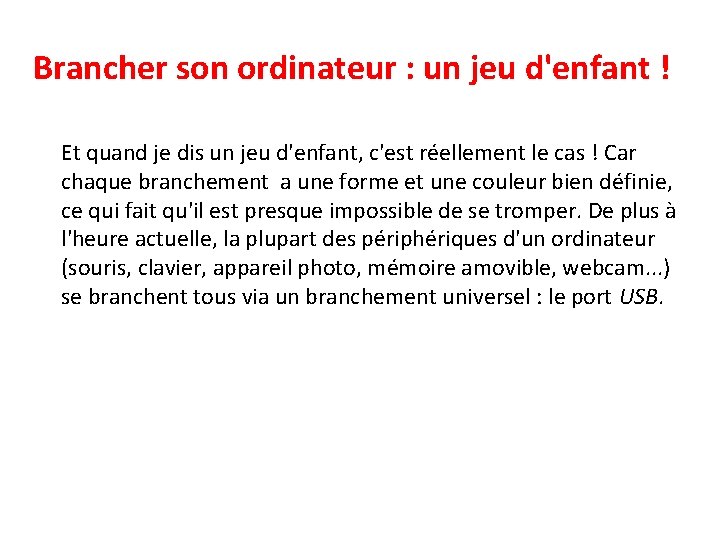 Brancher son ordinateur : un jeu d'enfant ! Et quand je dis un jeu