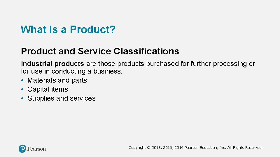 What Is a Product? Product and Service Classifications Industrial products are those products purchased