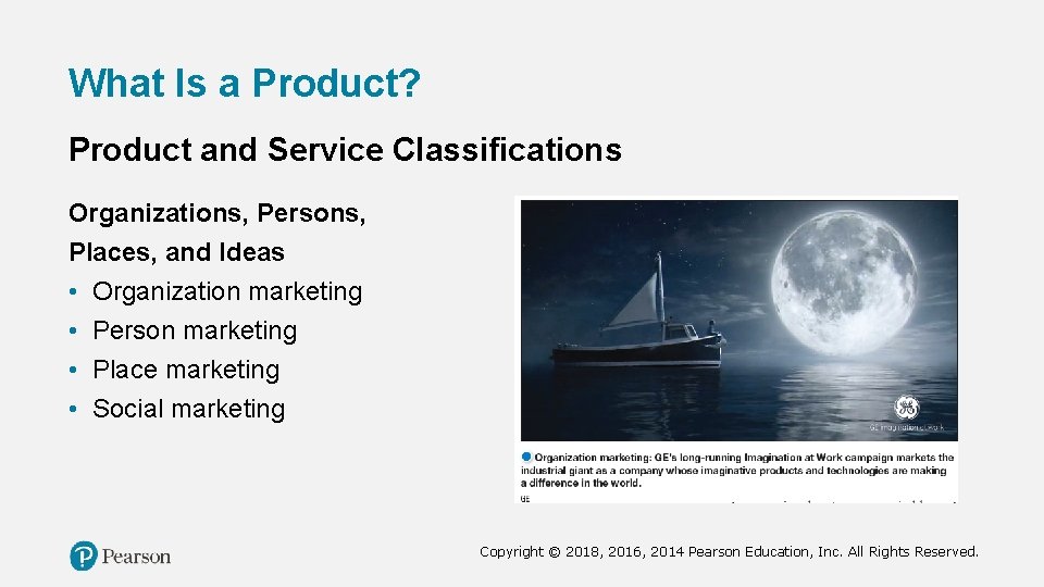 What Is a Product? Product and Service Classifications Organizations, Persons, Places, and Ideas •