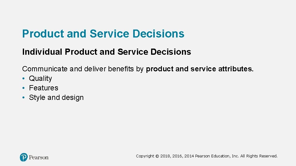 Product and Service Decisions Individual Product and Service Decisions Communicate and deliver benefits by