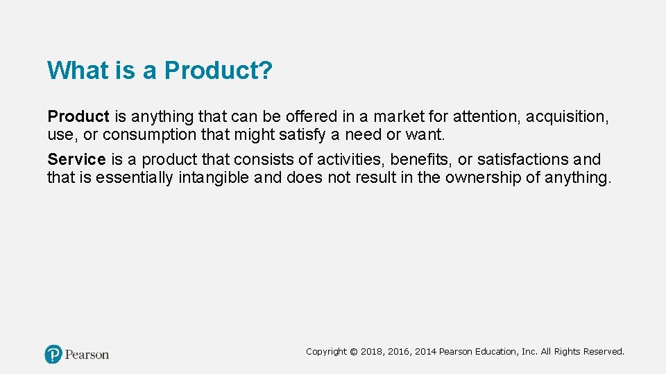 What is a Product? Product is anything that can be offered in a market