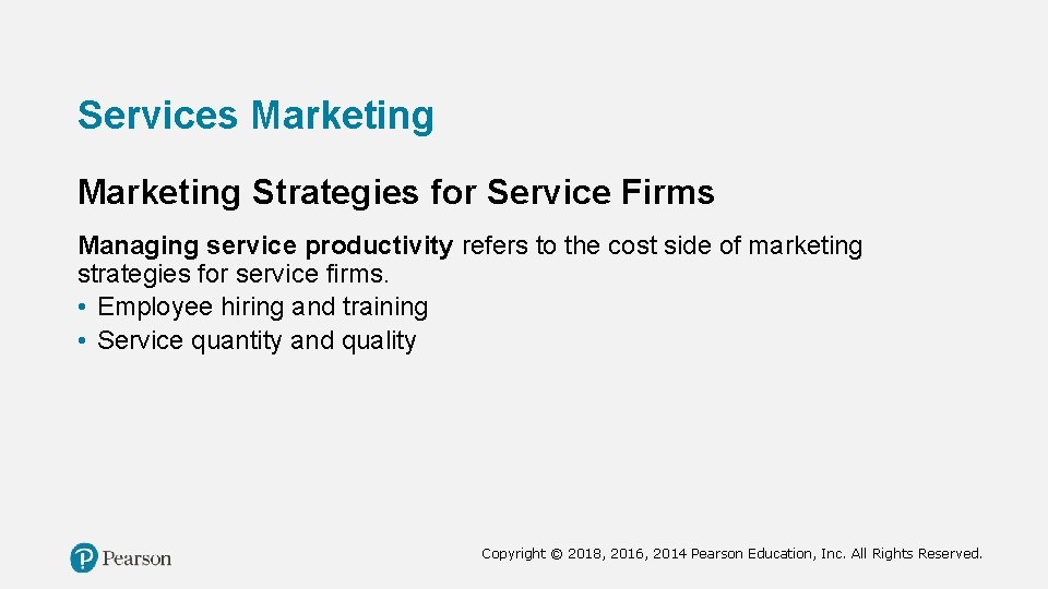 Services Marketing Strategies for Service Firms Managing service productivity refers to the cost side