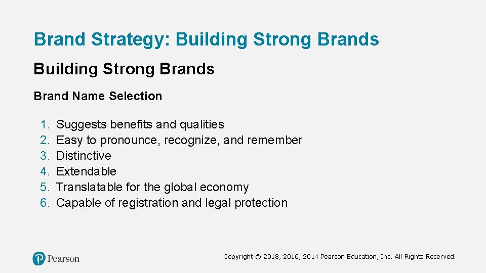 Brand Strategy: Building Strong Brands Brand Name Selection 1. 2. 3. 4. 5. 6.