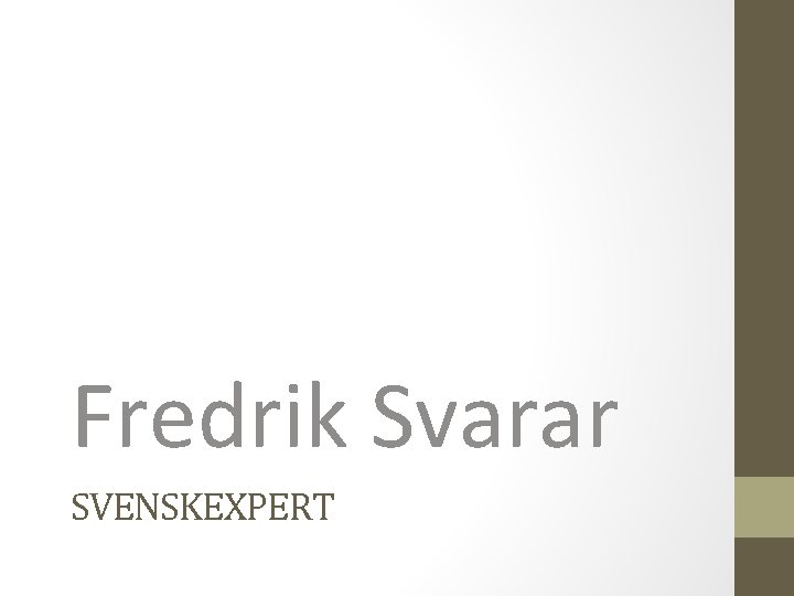 Fredrik Svarar SVENSKEXPERT 