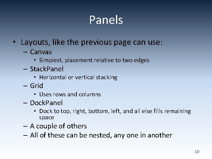 Panels • Layouts, like the previous page can use: – Canvas • Simplest, placement