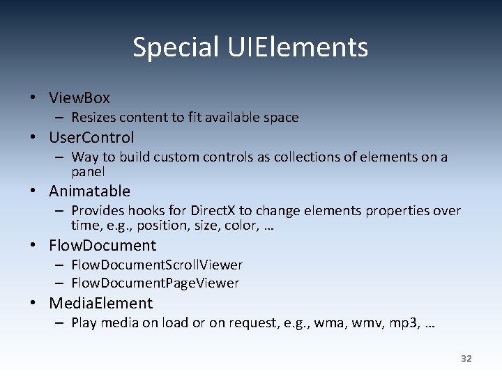 Special UIElements • View. Box – Resizes content to fit available space • User.