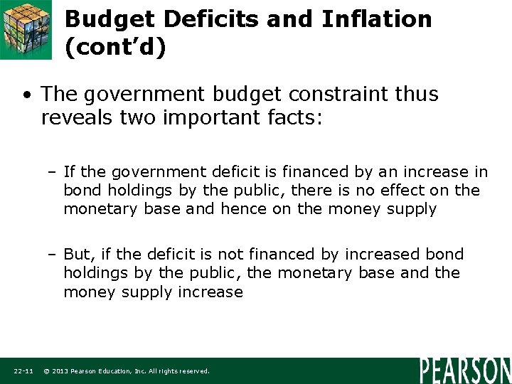Budget Deficits and Inflation (cont’d) • The government budget constraint thus reveals two important