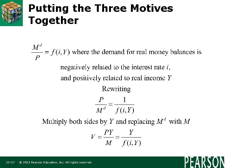 Putting the Three Motives Together 22 -17 © 2013 Pearson Education, Inc. All rights
