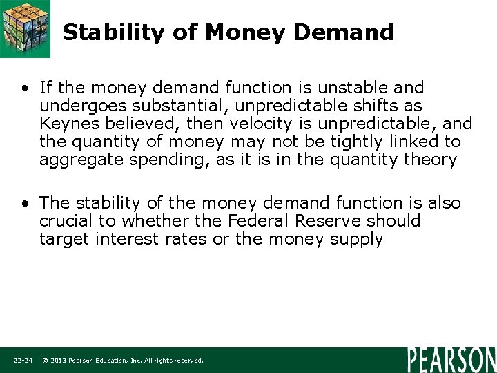 Stability of Money Demand • If the money demand function is unstable and undergoes