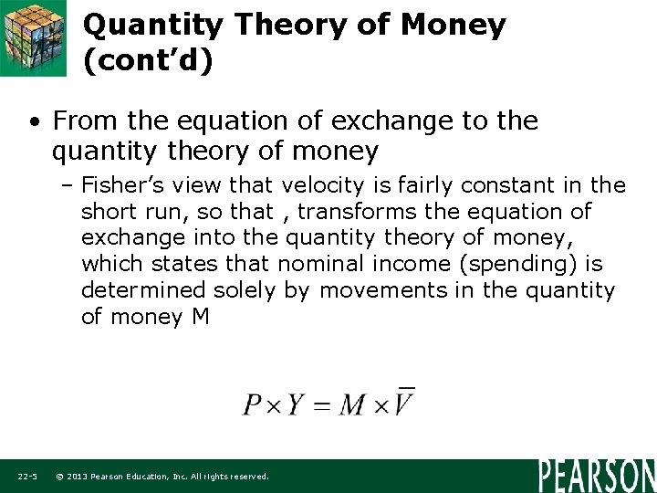 Quantity Theory of Money (cont’d) • From the equation of exchange to the quantity