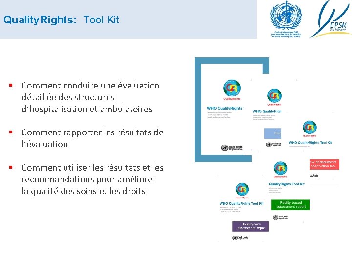 Quality. Rights: Tool Kit § Comment conduire une évaluation détaillée des structures d’hospitalisation et
