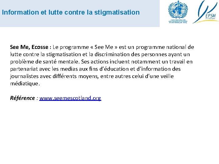 Information et lutte contre la stigmatisation See Me, Ecosse : Le programme « See