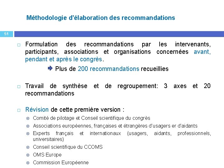 Méthodologie d’élaboration des recommandations 51 Formulation des recommandations par les intervenants, participants, associations et