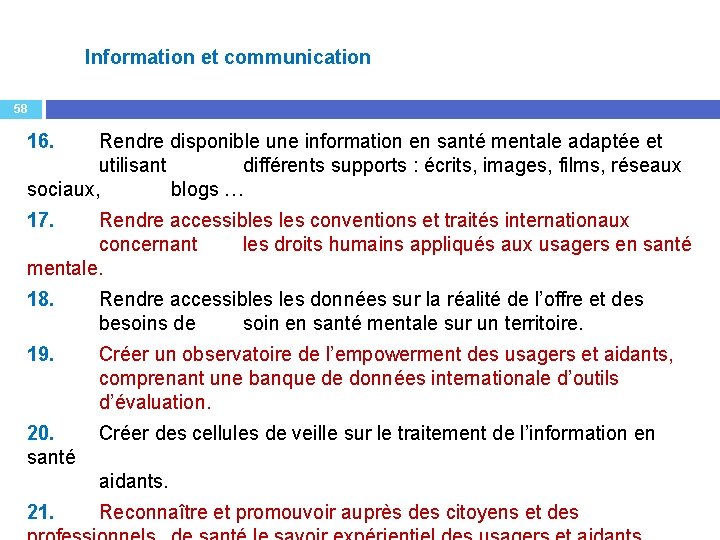 Information et communication 58 16. Rendre disponible une information en santé mentale adaptée et