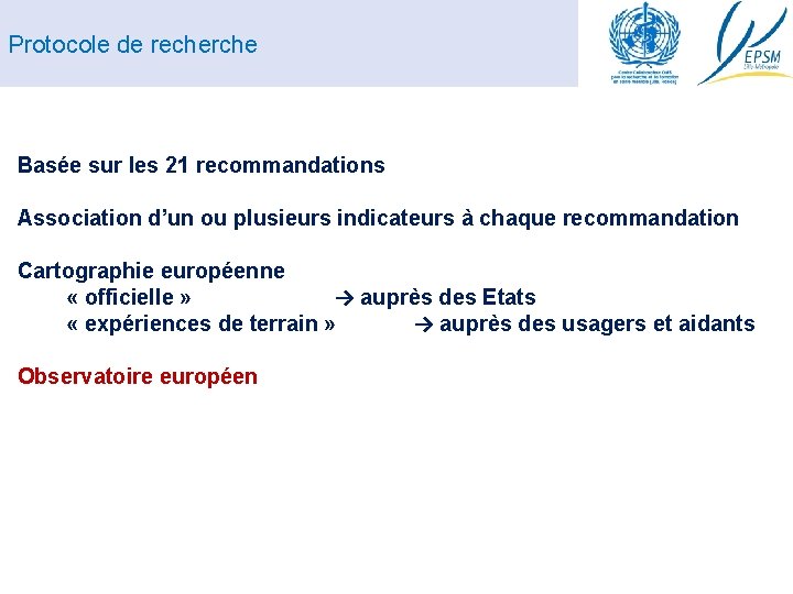 Protocole de recherche Basée sur les 21 recommandations Association d’un ou plusieurs indicateurs à