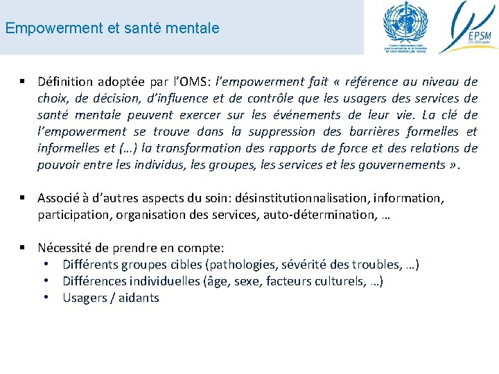Empowerment et santé mentale § Définition adoptée par l’OMS: l’empowerment fait « référence au