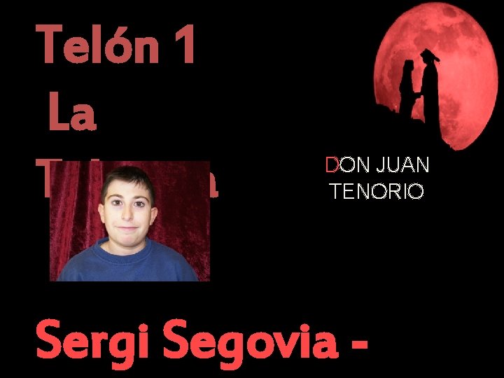 Telón 1 La Taberna DON JUAN TENORIO Sergi Segovia - 