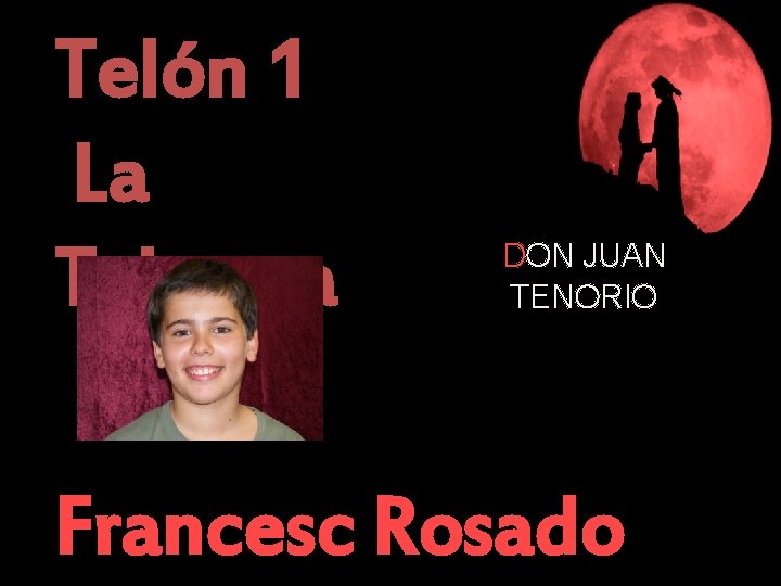 Telón 1 La Taberna DON JUAN TENORIO Francesc Rosado 