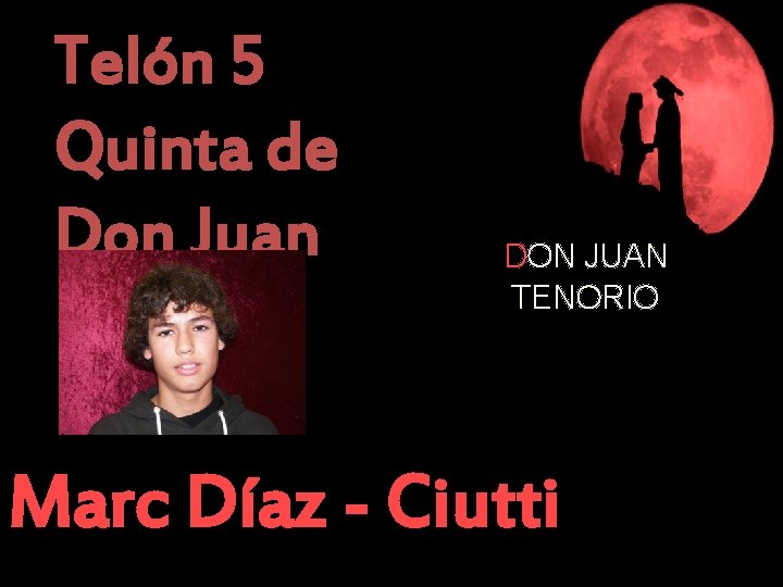 Telón 5 Quinta de Don Juan DON JUAN TENORIO Marc Díaz - Ciutti 