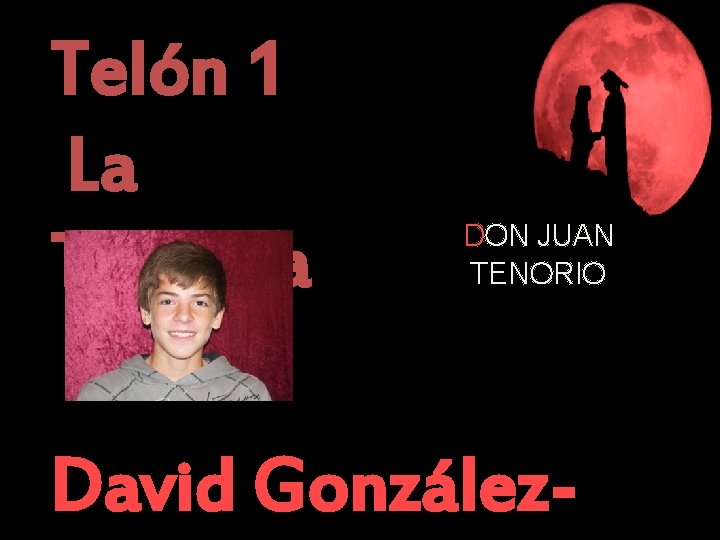 Telón 1 La Taberna DON JUAN TENORIO David González- 