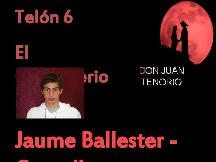 Telón 6 El Cementerio DON JUAN TENORIO Jaume Ballester - 