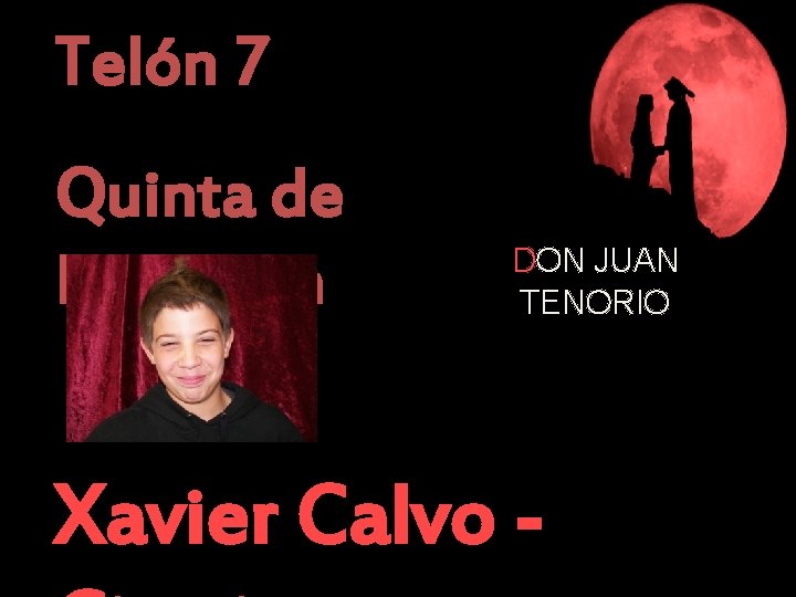 Telón 7 Quinta de Don Juan DON JUAN TENORIO Xavier Calvo - 