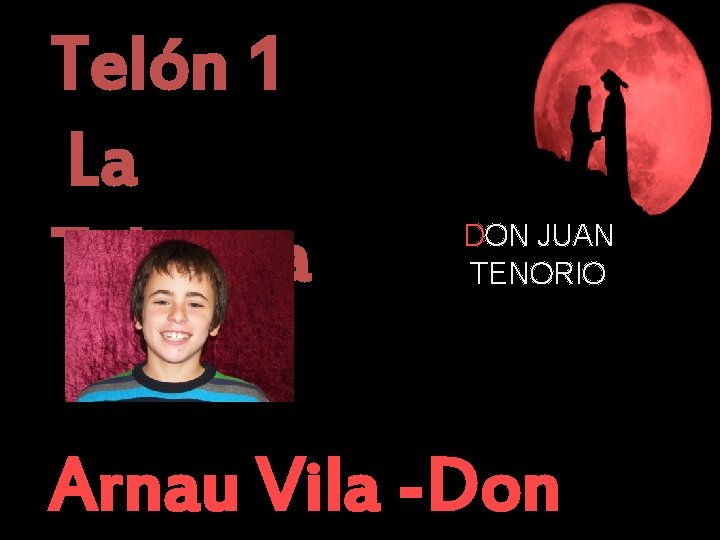 Telón 1 La Taberna DON JUAN TENORIO Arnau Vila -Don 