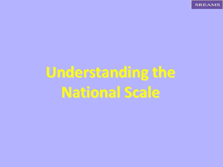 Understanding the National Scale 