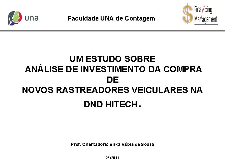 Faculdade UNA de Contagem UM ESTUDO SOBRE ANÁLISE DE INVESTIMENTO DA COMPRA DE NOVOS