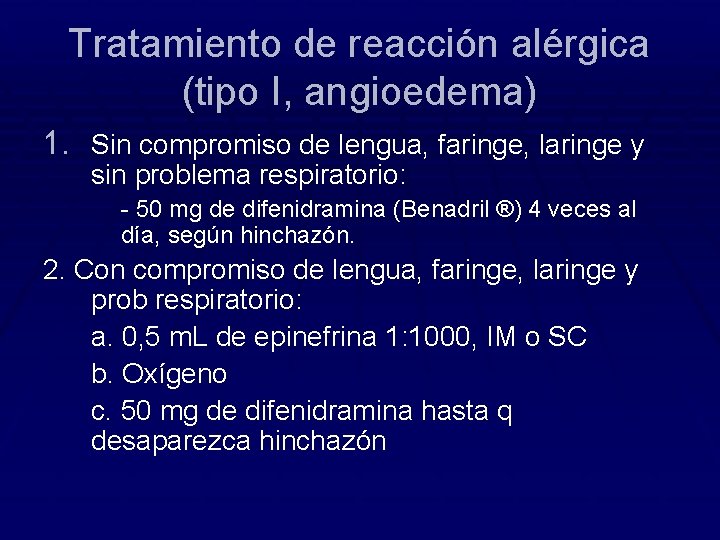 Tratamiento de reacción alérgica (tipo I, angioedema) 1. Sin compromiso de lengua, faringe, laringe