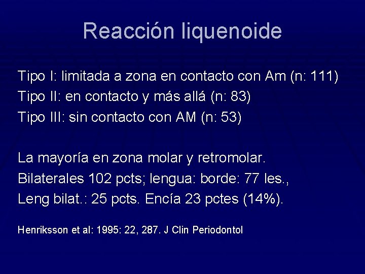 Reacción liquenoide Tipo I: limitada a zona en contacto con Am (n: 111) Tipo